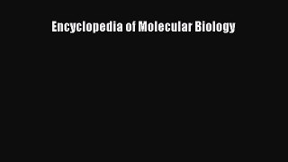 Read Encyclopedia of Molecular Biology Ebook Free