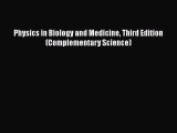 Download Physics in Biology and Medicine Third Edition (Complementary Science) PDF Online