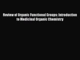 Read Review of Organic Functional Groups: Introduction to Medicinal Organic Chemistry Ebook