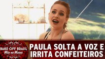 Paula solta o vozeirão e incomoda colegas
