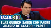 Elas Querem Saber com Padre Juarez de Castro - Parte 1