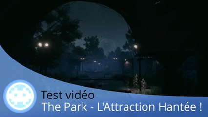 Test vidéo - The Park (Un Parc d'Attraction Flippant !)