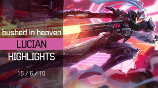 bushed in heaven LUCIAN HIGHLIGHTS   LEAGUE OF LEGENDS