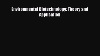 Download Environmental Biotechnology: Theory and Application PDF Free
