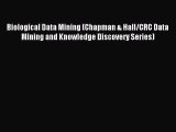 Download Biological Data Mining (Chapman & Hall/CRC Data Mining and Knowledge Discovery Series)