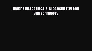 Download Biopharmaceuticals: Biochemistry and Biotechnology PDF Online