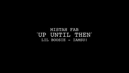 Mistah FAB feat Boosie Badazz & IamSu "Up Until Then"