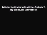 Download Radiation Sterilization for Health Care Products: X-Ray Gamma and Electron Beam PDF