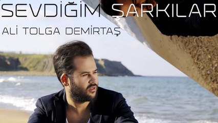 Ali Tolga Demirtaş - Sen Benim Şarkılarımsın