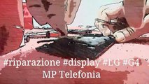 Riparazione LG G4 presso MP Telefonia Bologna