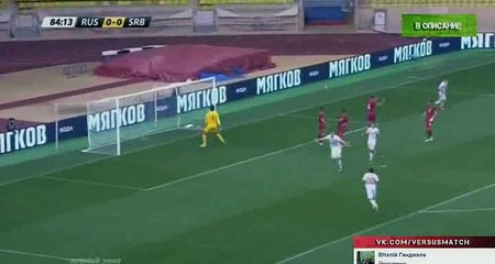Artem Dzyuba Goal HD - Serbia 0-1 Russia - 05-06-2016