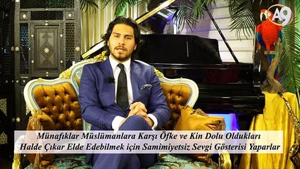 Münafıklar Müslümanlara Karşı Öfke ve Kin Dolu Oldukları Halde Çıkar Elde Edebilmek İçin Samimiyetsiz Sevgi Gösterisi Yaparlar