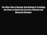 Read The Other Side of Normal: How Biology Is Providing the Clues to Unlock the Secrets of