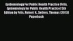 Download Epidemiology For Public Health Practice (Friis Epidemiology for Public Health Practice)