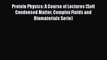 Download Protein Physics: A Course of Lectures (Soft Condensed Matter Complex Fluids and Biomaterials