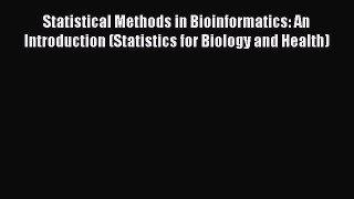 Read Statistical Methods in Bioinformatics: An Introduction (Statistics for Biology and Health)