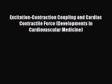 Read Excitation-Contraction Coupling and Cardiac Contractile Force (Developments in Cardiovascular