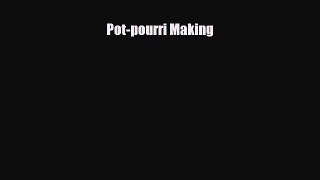 [PDF] Pot-pourri Making Download Full Ebook