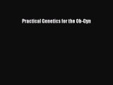 Read Practical Genetics for the Ob-Gyn Ebook Free