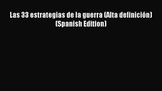 Read Las 33 estrategias de la guerra (Alta definición) (Spanish Edition) Ebook PDF