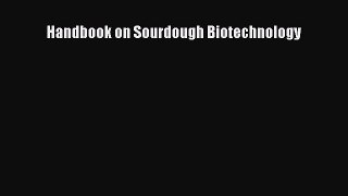 Download Handbook on Sourdough Biotechnology PDF Online