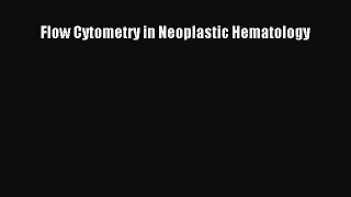Read Flow Cytometry in Neoplastic Hematology Ebook Online