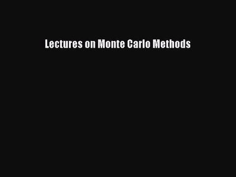 Read Lectures on Monte Carlo Methods Ebook Free