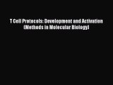 Read T Cell Protocols: Development and Activation (Methods in Molecular Biology) Ebook Free