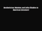 [PDF] Aestheticism Nabokov and Lolita (Studies in American Literature) [Read] Full Ebook