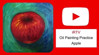 iRTV Oil Painting Practice Apple