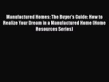 READbook Manufactured Homes: The Buyer's Guide: How to Realize Your Dream in a Manufactured