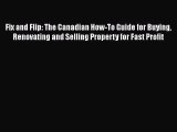 Free[PDF]Downlaod Fix and Flip: The Canadian How-To Guide for Buying Renovating and Selling