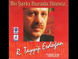 Recep Tayyip Erdoğan - Bu Şarkı Burada Bitmez (1999)
