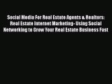 FREEDOWNLOAD Social Media For Real Estate Agents & Realtors: Real Estate Internet Marketing-