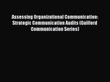 Read Assessing Organizational Communication  Strategic Communication Audits (Guilford Communication