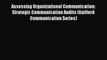 Read Assessing Organizational Communication: Strategic Communication Audits (Guilford Communication