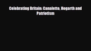 [PDF] Celebrating Britain: Canaletto Hogarth and Patriotism Download Full Ebook