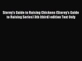 Read Storey's Guide to Raising Chickens (Storey's Guide to Raising Series) 3th (third) edition