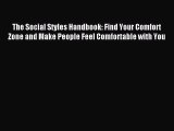 Download The Social Styles Handbook: Find Your Comfort Zone and Make People Feel Comfortable