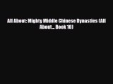 Read All About: Mighty Middle Chinese Dynasties (All About... Book 10) Ebook Free