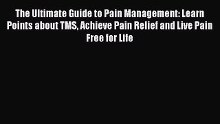Read The Ultimate Guide to Pain Management: Learn Points about TMS Achieve Pain Relief and