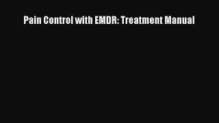 Read Pain Control with EMDR: treatment manual PDF Online