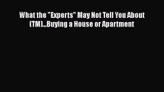 READbook What the Experts May Not Tell You About(TM)...Buying a House or Apartment BOOKONLINE
