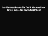 EBOOKONLINE Land Contract Homes: The Top 10 Mistakes Home Buyers Make... And How to Avoid Them!