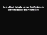 Read Cost & Effect: Using Integrated Cost Systems to Drive Profitability and Performance ebook