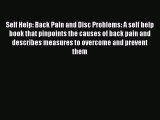 Download Self Help: Back Pain and Disc Problems: A self help book that pinpoints the causes