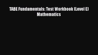 Download Book TABE Fundamentals: Test Workbook (Level E) Mathematics Ebook PDF
