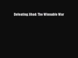 [PDF] Defeating Jihad: The Winnable War [Read] Online