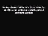 Read Book Writing a Successful Thesis or Dissertation: Tips and Strategies for Students in