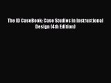 Read Book The ID CaseBook: Case Studies in Instructional Design (4th Edition) ebook textbooks